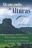 Alcançando as Alturas - Elias Dantas Ph. D